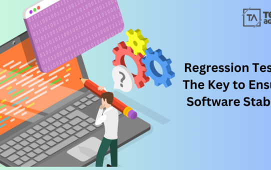 Regression Testing: The Key to Ensuring Software Stability